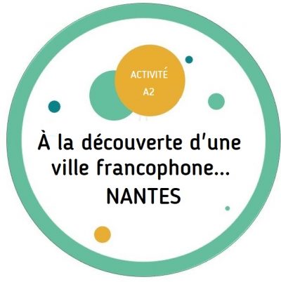 Activité FLE A2 | À la découverte d'une ville francophone... Nantes