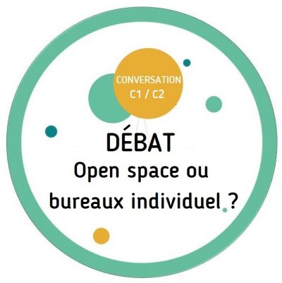 Fatal débat FLE C1/C2 | Open-space ou bureaux individuels ?
